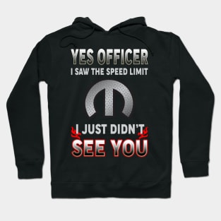 Yes officer I saw the speed limit Hoodie